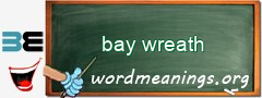 WordMeaning blackboard for bay wreath